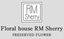 Floral house RM Sherry PRESERVED FLOWER